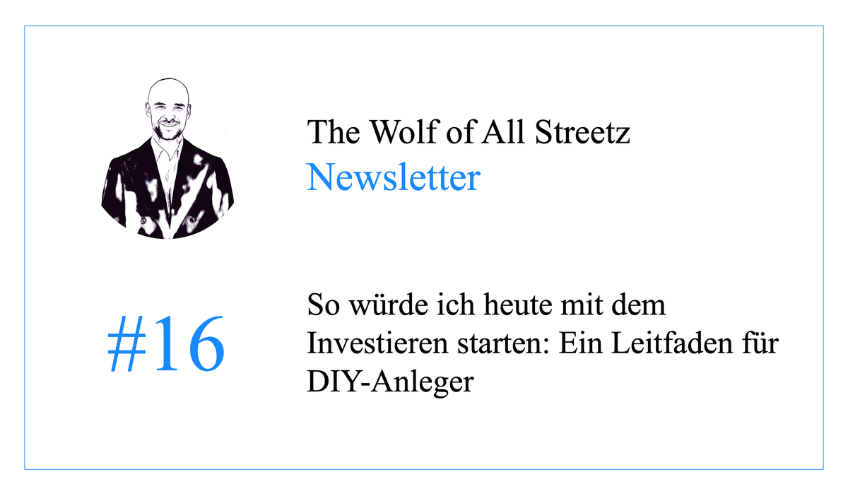 Newsletter #16 - So würde ich heute mit dem Investieren starten: Ein Leitfaden für DIY-Anleger