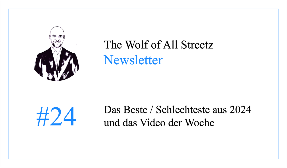 Newsletter #24 - Das Beste / Schlechteste aus 2024 und das Video der Woche