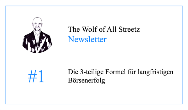 Newsletter #1 - Die 3-teilige Formel für langfristigen Börsenerfolg