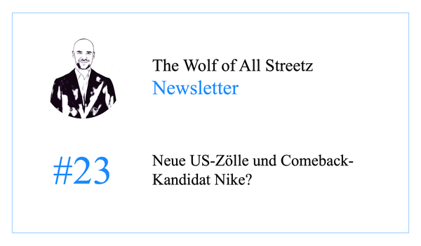 Newsletter #23 - Neue US-Zölle und Comeback-Kandidat Nike?